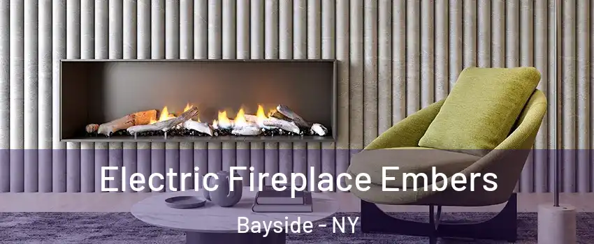 Electric Fireplace Embers Bayside - NY