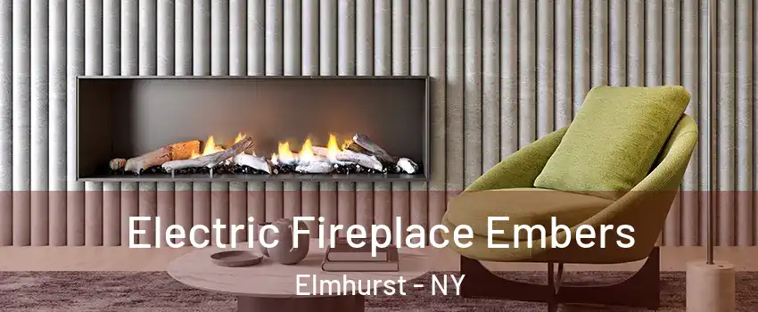 Electric Fireplace Embers Elmhurst - NY