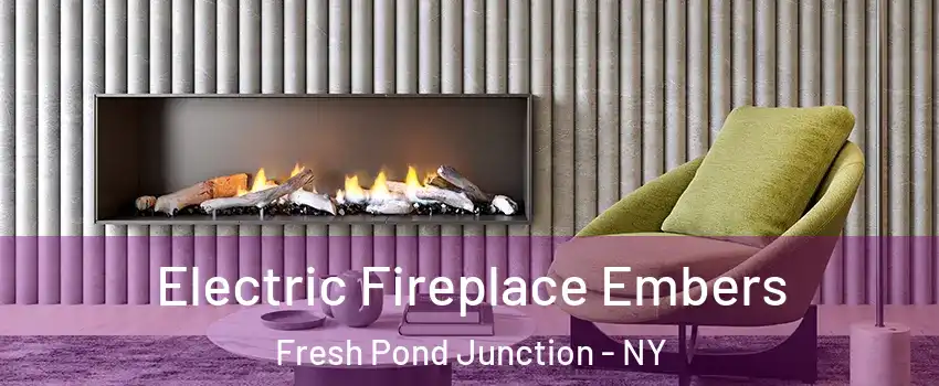 Electric Fireplace Embers Fresh Pond Junction - NY