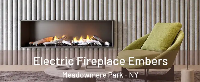 Electric Fireplace Embers Meadowmere Park - NY