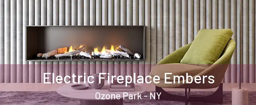 Electric Fireplace Embers Ozone Park - NY