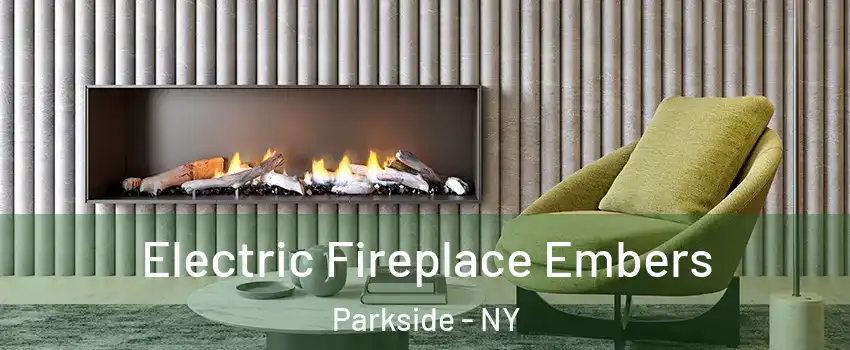 Electric Fireplace Embers Parkside - NY