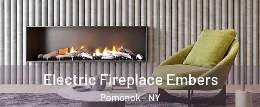 Electric Fireplace Embers Pomonok - NY