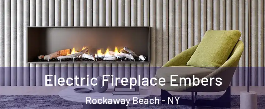 Electric Fireplace Embers Rockaway Beach - NY