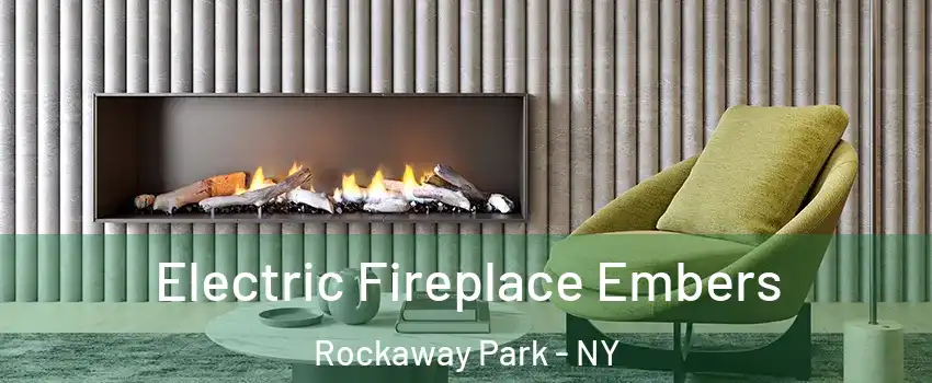 Electric Fireplace Embers Rockaway Park - NY