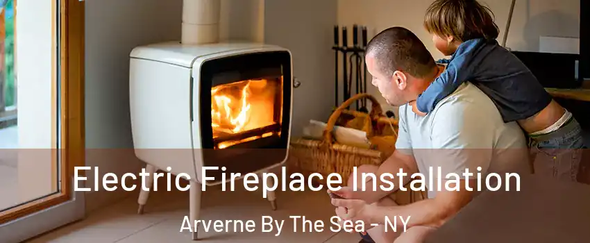Electric Fireplace Installation Arverne By The Sea - NY