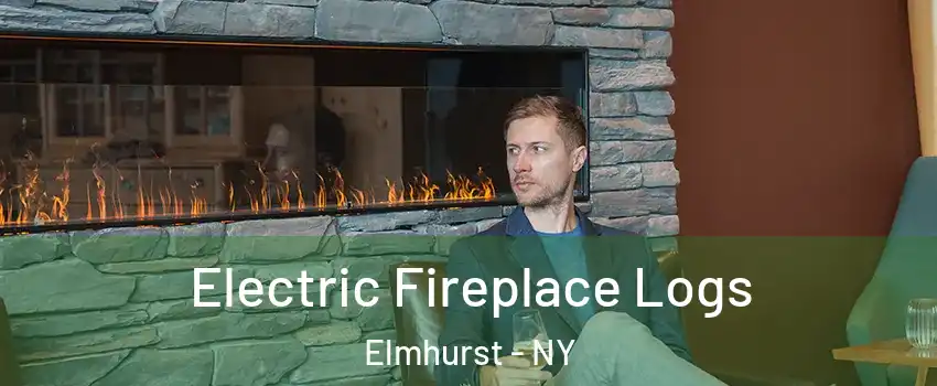 Electric Fireplace Logs Elmhurst - NY