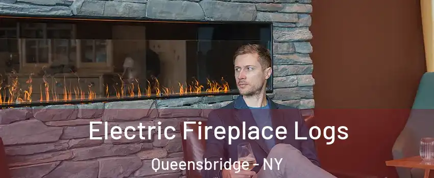 Electric Fireplace Logs Queensbridge - NY