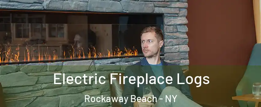 Electric Fireplace Logs Rockaway Beach - NY