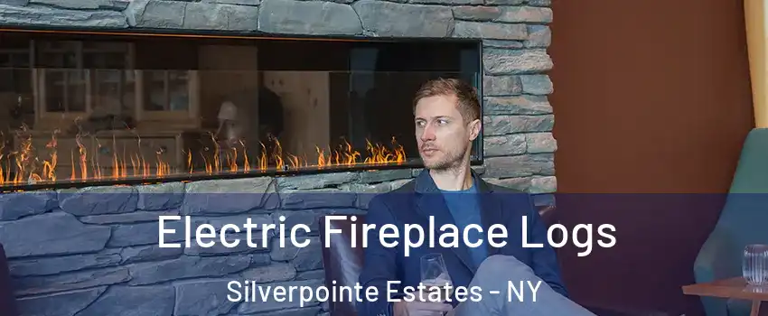 Electric Fireplace Logs Silverpointe Estates - NY