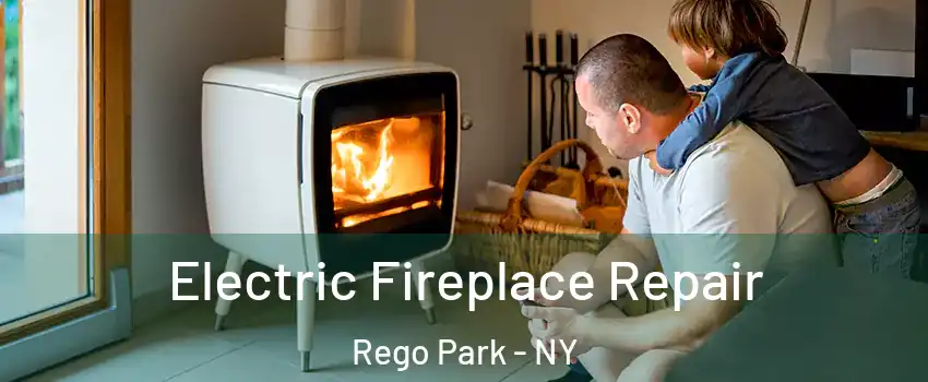 Electric Fireplace Repair Rego Park - NY