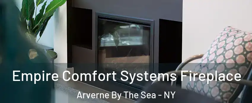 Empire Comfort Systems Fireplace Arverne By The Sea - NY