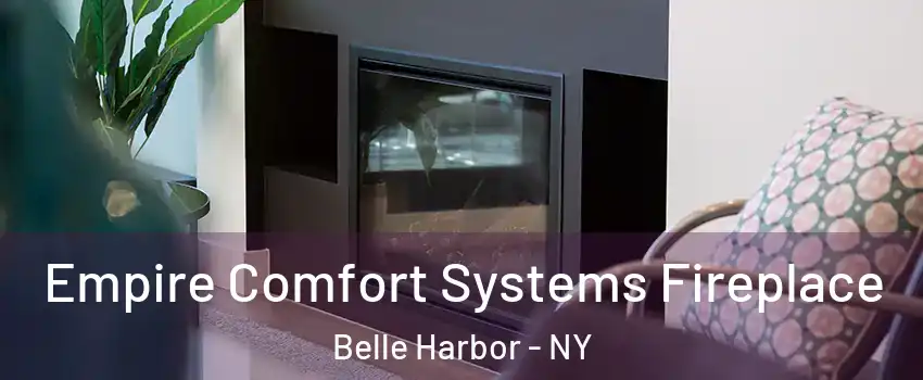 Empire Comfort Systems Fireplace Belle Harbor - NY
