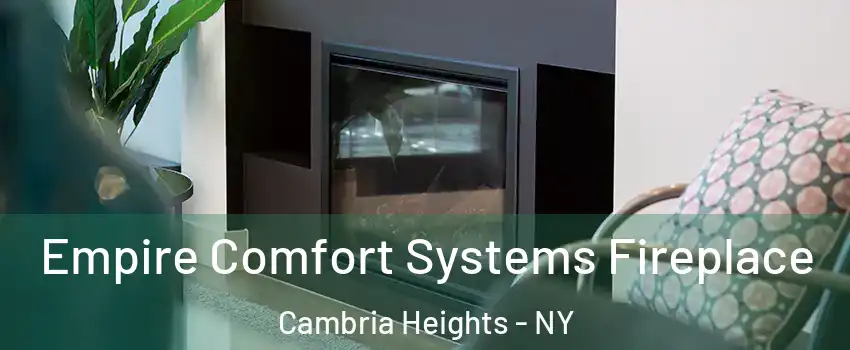 Empire Comfort Systems Fireplace Cambria Heights - NY