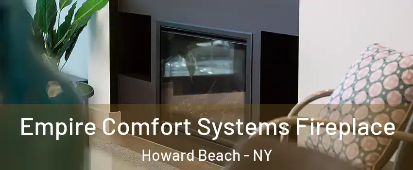 Empire Comfort Systems Fireplace Howard Beach - NY
