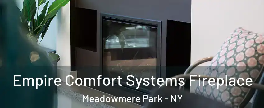 Empire Comfort Systems Fireplace Meadowmere Park - NY