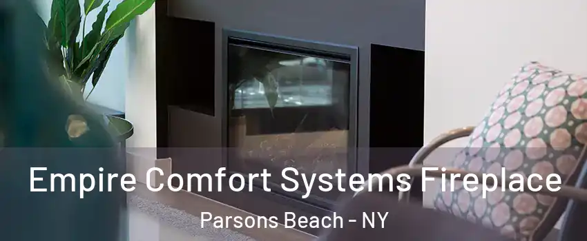 Empire Comfort Systems Fireplace Parsons Beach - NY