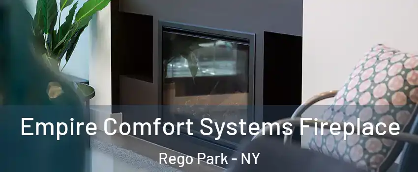 Empire Comfort Systems Fireplace Rego Park - NY
