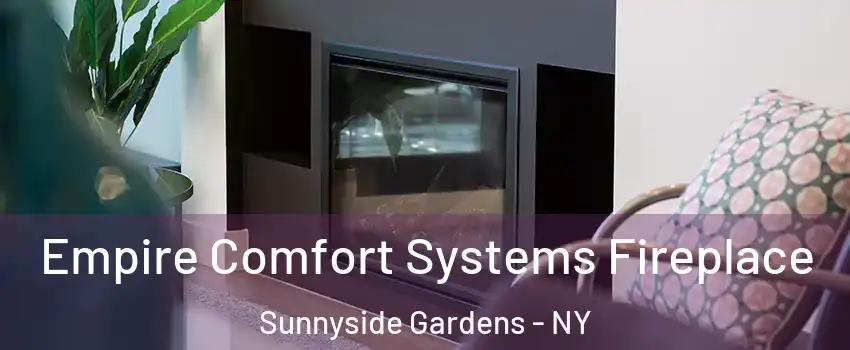 Empire Comfort Systems Fireplace Sunnyside Gardens - NY