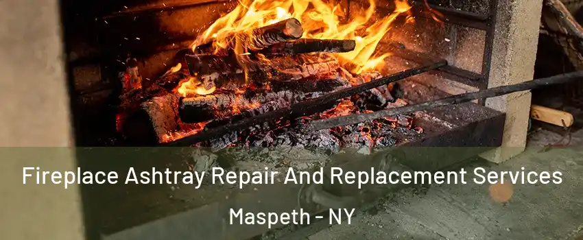 Fireplace Ashtray Repair And Replacement Services Maspeth - NY