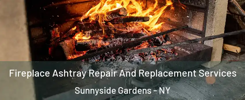 Fireplace Ashtray Repair And Replacement Services Sunnyside Gardens - NY