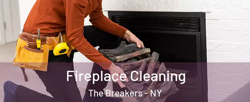 Fireplace Cleaning The Breakers - NY