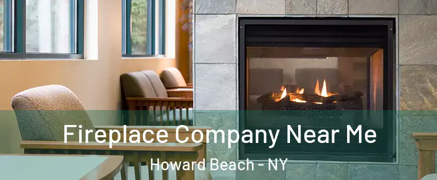 Fireplace Company Near Me Howard Beach - NY