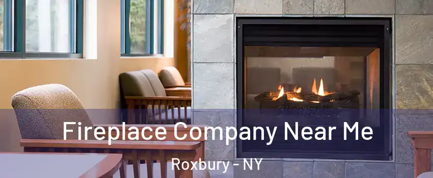 Fireplace Company Near Me Roxbury - NY