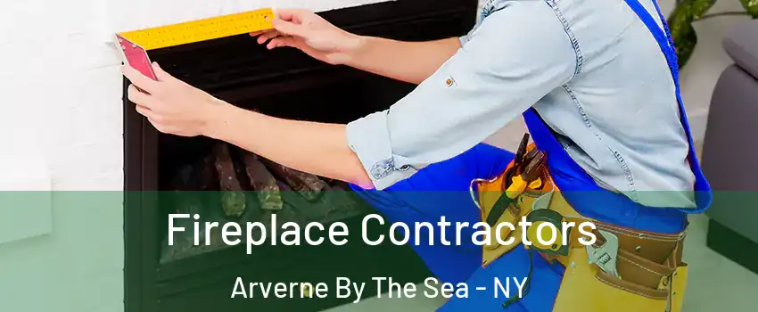 Fireplace Contractors Arverne By The Sea - NY