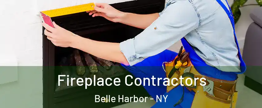 Fireplace Contractors Belle Harbor - NY