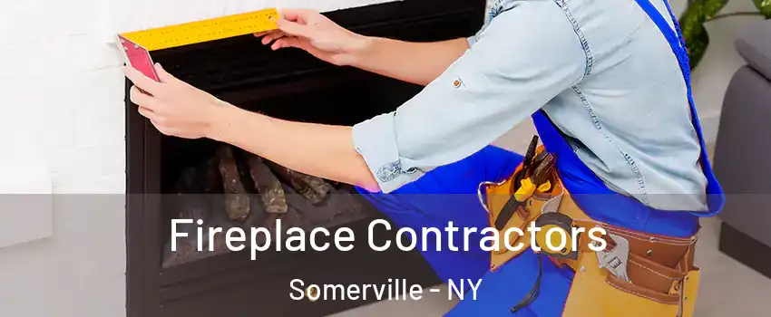 Fireplace Contractors Somerville - NY