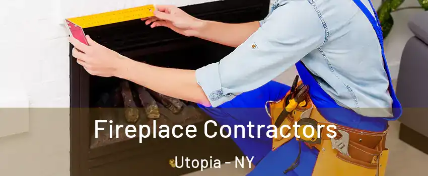 Fireplace Contractors Utopia - NY