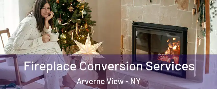 Fireplace Conversion Services Arverne View - NY
