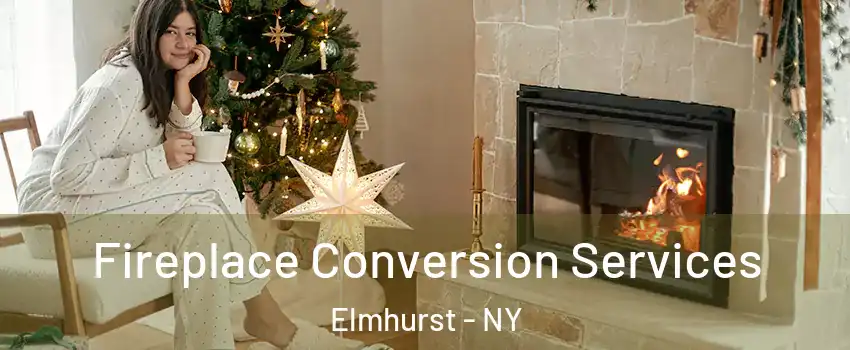 Fireplace Conversion Services Elmhurst - NY