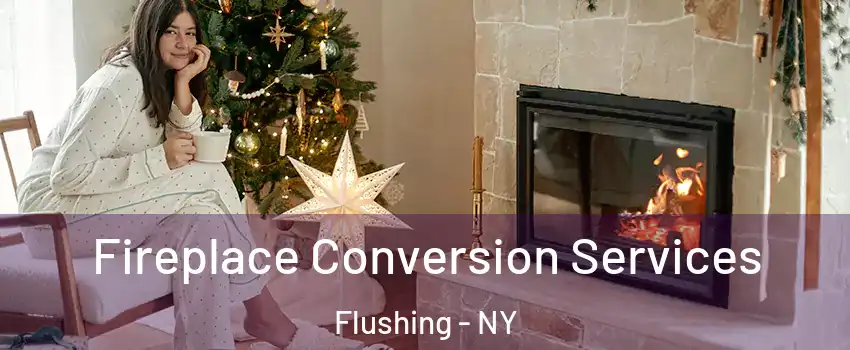 Fireplace Conversion Services Flushing - NY