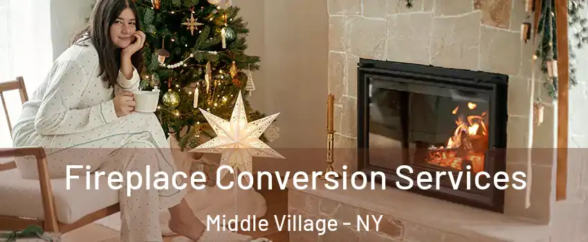 Fireplace Conversion Services Middle Village - NY