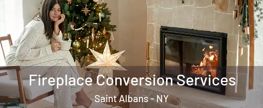 Fireplace Conversion Services Saint Albans - NY