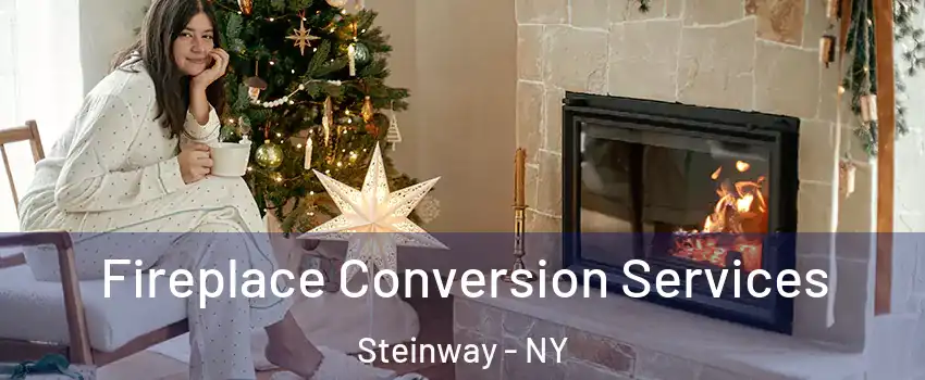 Fireplace Conversion Services Steinway - NY