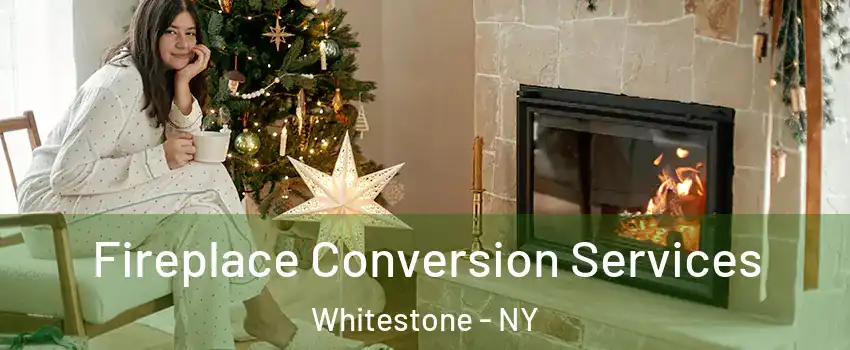 Fireplace Conversion Services Whitestone - NY