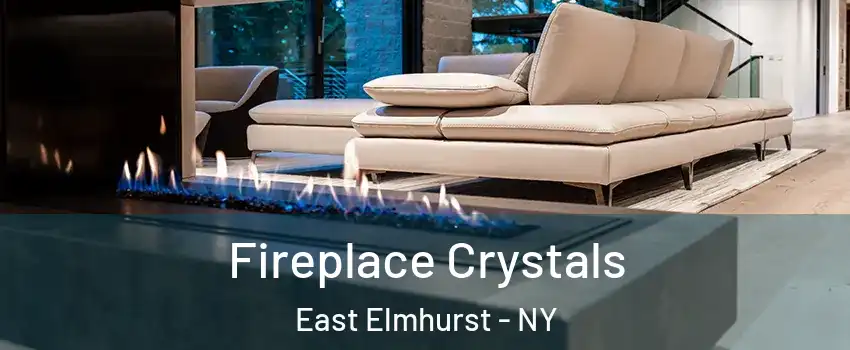 Fireplace Crystals East Elmhurst - NY