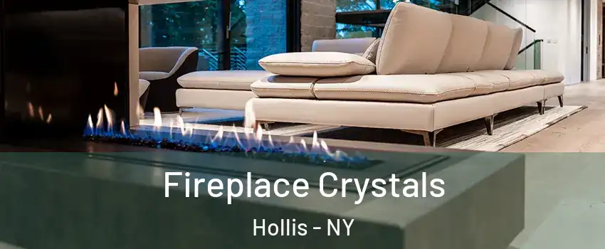 Fireplace Crystals Hollis - NY