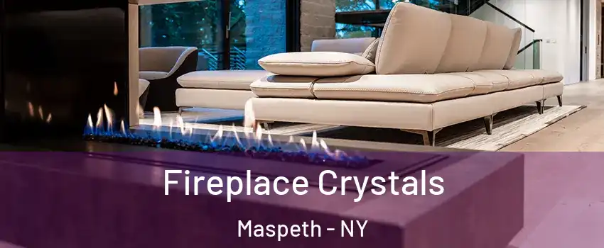 Fireplace Crystals Maspeth - NY