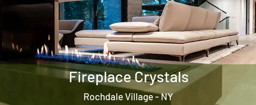 Fireplace Crystals Rochdale Village - NY