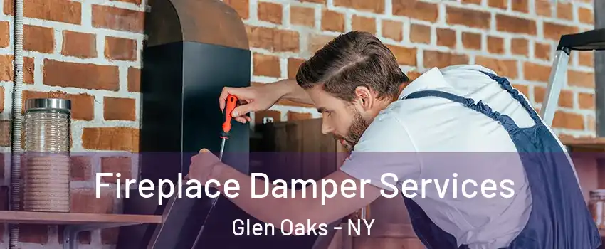 Fireplace Damper Services Glen Oaks - NY