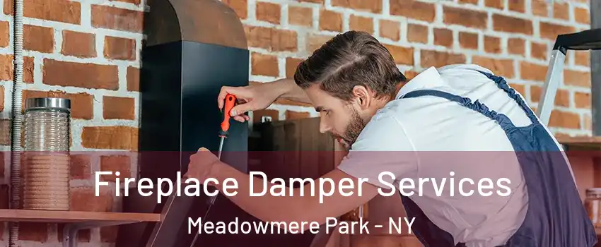 Fireplace Damper Services Meadowmere Park - NY