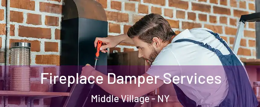 Fireplace Damper Services Middle Village - NY