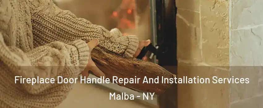 Fireplace Door Handle Repair And Installation Services Malba - NY