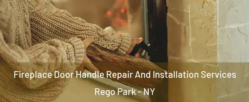 Fireplace Door Handle Repair And Installation Services Rego Park - NY