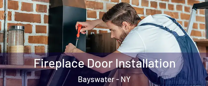 Fireplace Door Installation Bayswater - NY