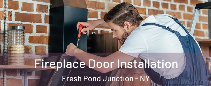 Fireplace Door Installation Fresh Pond Junction - NY